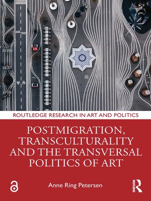 cover image of Postmigration, Transculturality and the Transversal Politics of Art